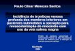 Paulo César Menezes Santos Incidência de trombose venosa profunda dos membros inferiores em pacientes submetidos à operação para revascularização do miocárdio