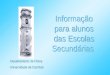 Departamento de Física Universidade de Coimbra Informação para alunos das Escolas Secundárias