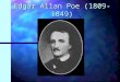 Edgar Allan Poe (1809-1849). Vida Melodramática n Determinar os fatos relacionados à vida de Poe é uma tarefa difícil – fatos, lendas e boatos surgiram