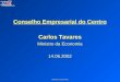 Ministério da Economia Conselho Empresarial do Centro Carlos Tavares Ministro da Economia 14.06.2002