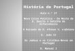 História de Portugal Aula n.º 17 Nova Crise Política – Da Morte de D. Duarte à batalha de Alfarrobeira O Reinado de D. Afonso V, o Africano D. João II