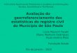 Avaliação do georreferenciamento das estatísticas do registro civil do Município de São Paulo Lúcia Mayumi Yazaki Eliana Monteiro Rodrigues Paulo Borlina