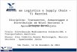Master em Logística e Supply Chain – T1 Berrini Disciplina: Transportes, Armazenagem e Distribuição em Nível Nacional e Internacional Apresentação de Projeto