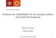 1 Análise da viabilidade de um parque eólico na Costa Portuguesa Paula Ferreira Filipa Vieira 21 de Setembro de 2009