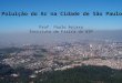 Poluição do Ar na Cidade de São Paulo Prof. Paulo Artaxo Instituto de Física da USP