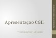 Apresentação CGII Luis Filipe de Sá Estrella DRE: 107390627 Glauco Barbosa Primo DRE: 106030096 Programando para iOS no Xcode 3.2.5 com SDK 4.2