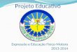 Projeto Educativo Expressão e Educação Físico-Motora 2013-2014
