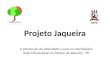 Projeto Jaqueira A prevenção da obesidade e suas co-morbidades: Ação Educacional no Parque da Jaqueira - PE