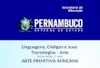 Linguagens, Códigos e suas Tecnologias - Arte Ensino Médio, 1ª Série ARTE PRIMITIVA AFRICANA
