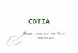COTIA Departamento de Meio Ambiente. História Cotia, fundada em 1717, às margens dos caminhos de burros que ligavam São Paulo a Sorocaba e, através desta,