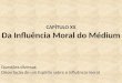 CAPÍTULO XX Da Influência Moral do Médium Questões diversas; Dissertação de um Espírito sobre a influência moral