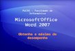 Microsoft ® Office Word 2007 Obtenha o máximo de desempenho PUCRS – Faculdade de Informática