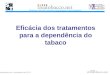Atualizado em novembro de 2011 Eficácia dos tratamentos para a dependência do tabaco treatobacco.net