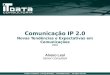 IT Data Consultoria – (+55 11) 3673.0351 –  – All rights reserved Comunicação IP 2.0 Novas Tendências e Expectativas em Comunicações 2010