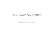 Microsoft Word 2010 Dicas e Recursos. Introdução O Word faz parte da suíte de aplicativos Office, e é considerado um dos principais produtos da empresa