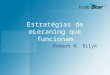 Estratégias de eLeraning que funcionam Robert N. Bilyk