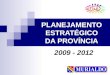 PLANEJAMENTO ESTRATÉGICO DA PROVÍNCIA 2009 - 2012