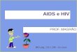 AIDS e HIV PROF. MAGRÃO BIO pág. 232 e 298 - 2os anos