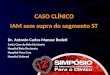 CASO CLÍNICO IAM sem supra do segmento ST Dr. Antonio Carlos Mansur Bedeti Santa Casa de Belo Horizonte Hospital Belo Horizonte Hospital Vera Cruz Hospital