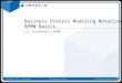 Business Process Modeling Notation BPMN Basics 1.2. Introdução a BPMN