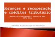Cobranças e recuperação de créditos tributários Antonio Felix Mascarenhas – Diretor da DARC SEFAZ Bahia SEMINÁRIO DE QUALIFICAÇÃO DA ARRECADAÇÃO – abril