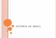 H ISTÓRIA DO B RASIL. R OTEIRO DA A ULA Contextualização histórica Grandes navegações Transição da Idade Média para Idade Moderna Descobrimento do Brasil