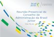 Reunião Presencial do Conselho de Administração da Brasil Júnior São Paulo - SP
