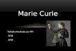Trabalho Realizado por 9F: N18 N19. Biografia de Marie Curie Biografia de Marie Curie Os Pr©mios Nobel de Marie Curie Os Pr©mios Nobel de Marie Curie