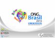 A ONG Brasil é um grande evento que reúne empresas, organizações sociais e entidades públicas para divulgação de causas, projetos e tendências e que possibilita