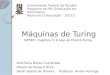 Máquinas de Turing SIPSER – Capítulo 3: A tese de Church-Turing Universidade Federal da Paraíba Programa de Pós-Graduação em Informática Teoria da Computação