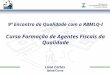 9º Encontro da Qualidade com a RBMLQ-I Lívia Carlos Dplad/Cicma Curso Formação de Agentes Fiscais da Qualidade