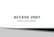 EDIMILSON JÚNIOR.  O Access 2007 é um sistema gerenciador de banco de dados relacional, constituindo uma poderosa ferramenta de auxílio à execução de