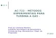 AC-723 – MÉTODOS EXPERIMENTAIS PARA TURBINA A GÁS - Prof.(a) Cristiane Martins Instituto Tecnológico de Aeronáutica Divisão de Eng. Aeronáutica / Dept