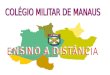 OBJETIVO Oferecer uma educação básica de qualidade aos filhos e dependentes de militares que estejam servindo em áreas pioneiras da região amazônica