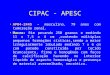 CIPAC - APESC •AP04-2445 – masculino, 79 anos com tumoração renal. •Macro: Rim pesando 250 gramas e medindo 11 x 7,5 x 4 cm,contendo múltiplas pequenas