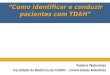“Como identificar e conduzir pacientes com TDAH” Rubens Wajnsztejn Faculdade de Medicina da FUABC – Universidade Metodista