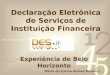 Declaração Eletrônica de Serviços de Instituição Financeira Experiência de Belo Horizonte Maria do Carmo Gomes Miranda