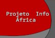 Projeto Info África. CEU EMEF Antônio Carlos Rocha