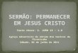 Texto chave: S. JOÃO 15 : 1-9 Igreja Adventista do Sétimo Dia Central de Piracicaba Sábado, 02 de julho de 2011 1