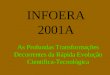 INFOERA 2001A As Profundas Transformações Decorrentes da Rápida Evolução Cientifica-Tecnológica