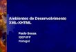 Ambientes de Desenvolvimento XML-XHTML Paulo Sousa ISEP/IPP Portugal