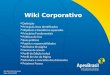 Escritório de Processos Data: 29/06/2009 Wiki Corporativo  Definição  Principais Usos Identificados  Objetivos e benefícios esperados  Princípios Fundamentais