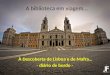 A biblioteca em viagem… À Descoberta de Lisboa e de Mafra… - diário de bordo - de Paulo Sérgio, 3ºC
