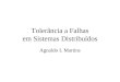 Tolerância a Falhas em Sistemas Distribuídos Agnaldo L Martins
