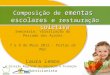 Seminário: Valorização do Pescado dos Açores 7 e 8 de Maio 2012 - Portas do Mar Laura Lemos Direção Regional da Educação e Formação Nutricionista Composição