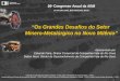 0 “Os Grandes Desafios do Setor Minero-Metalúrgico no Novo Milênio” 56 o Congresso Anual da ABM 16-19 Julho 2001, Belo Horizonte, Brasil Apresentado por
