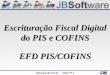 Www.jbsoft.com.br - Slide nº 1 Escrituração Fiscal Digital do PIS e COFINS EFD PIS/COFINS