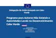 Programa para Actores Não Estatais e Autoridades Locais no Desenvolvimento Cabo Verde Sessão de Informação Convite Ref. EuropeAid/133043/L/ACT/CV (DCI-NSAPVD)