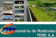 Concessionária de Rodovias TEBE S.A.. Localização