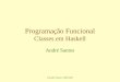 ©André Santos, 1998-2002 Programação Funcional Classes em Haskell André Santos